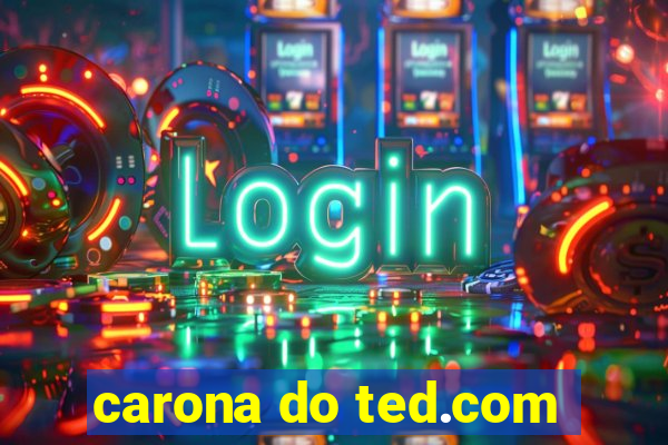 carona do ted.com